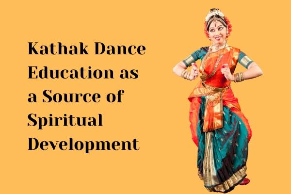 Blog 10 Kathak dance education as a source of spiritual development